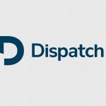 Dispatch Announces $50M Fundraising Round