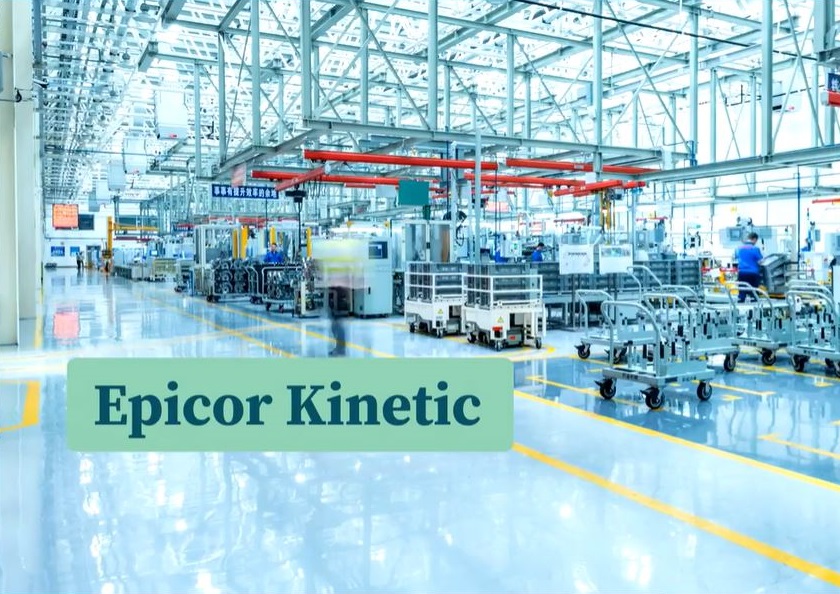 Latest Release of Epicor Kinetic for Manufacturing Delivers New Industry Features & Connected Services