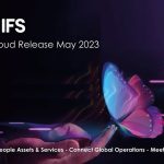 IFS Cloud May 2023 release to advance business resilience efforts through optimization & connectivity capabilities