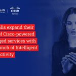 Logicalis expand their suite of Cisco-powered managed services with the launch of Intelligent Connectivity